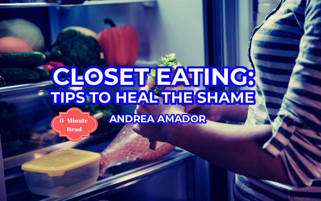 Closet Eating: Tips to Heal the Shame