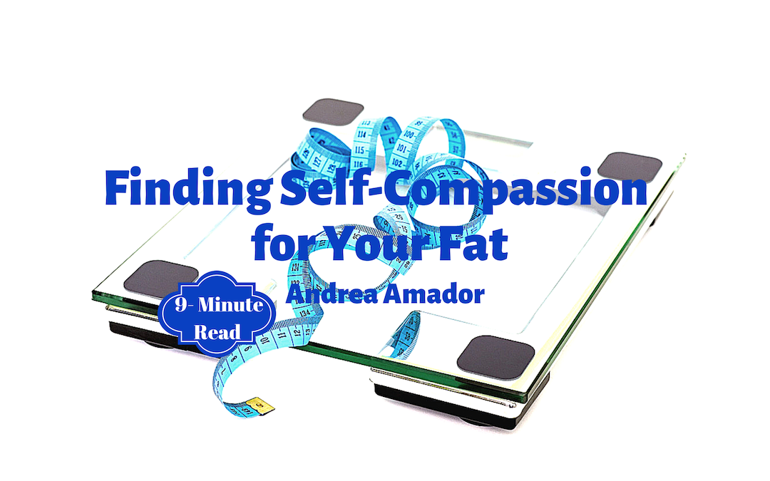 Finding Self-Compassion for Your Fat