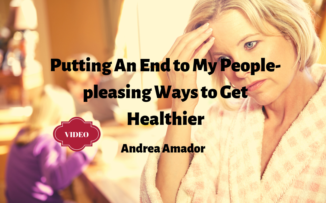 Putting An End to My People-pleasing Ways and Getting Healthier