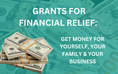 Grants for Financial Relief: Get Money for Yourself, Your Family & Your Business